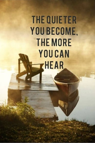 the-quieter-you-become-the-more-you-can-hear
